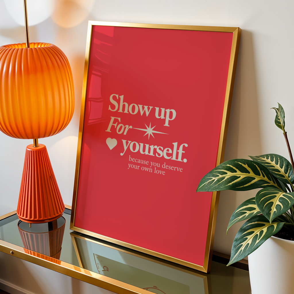 SHOW UP FOR YOURSELF - POSTER