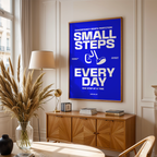 SMALL STEPS EVERY DAY - POSTER