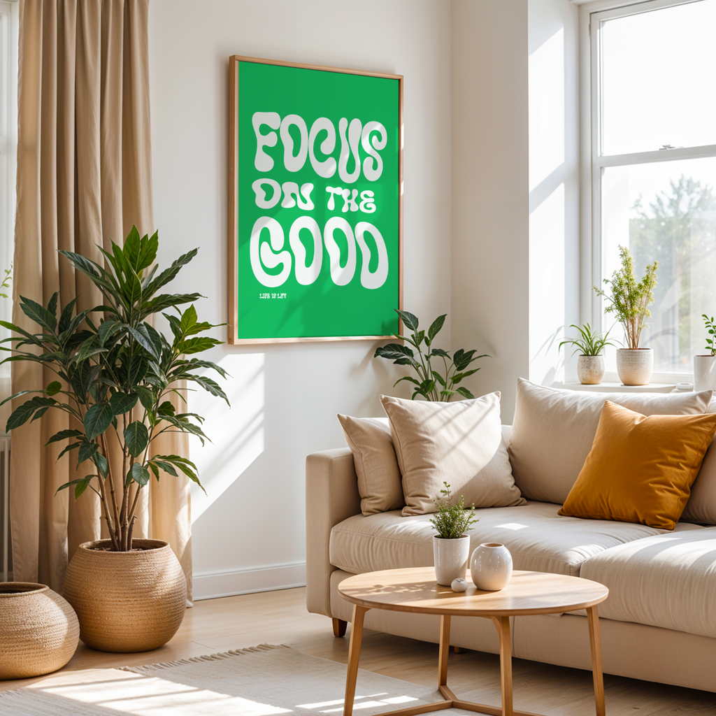 FOCUS ON THE GOOD - POSTER