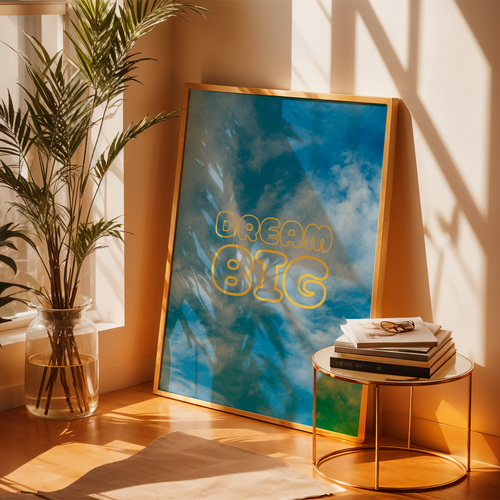 DREAM BIG - POSTER