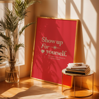 SHOW UP FOR YOURSELF - POSTER