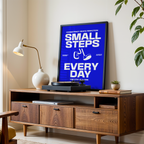 SMALL STEPS EVERY DAY - POSTER