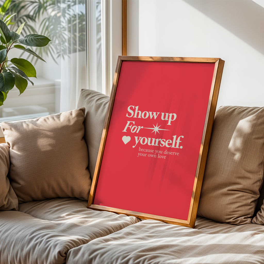 SHOW UP FOR YOURSELF - POSTER