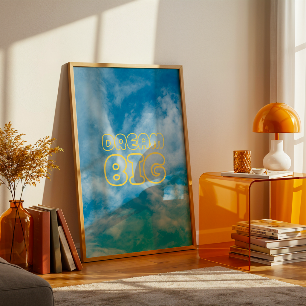 DREAM BIG - POSTER